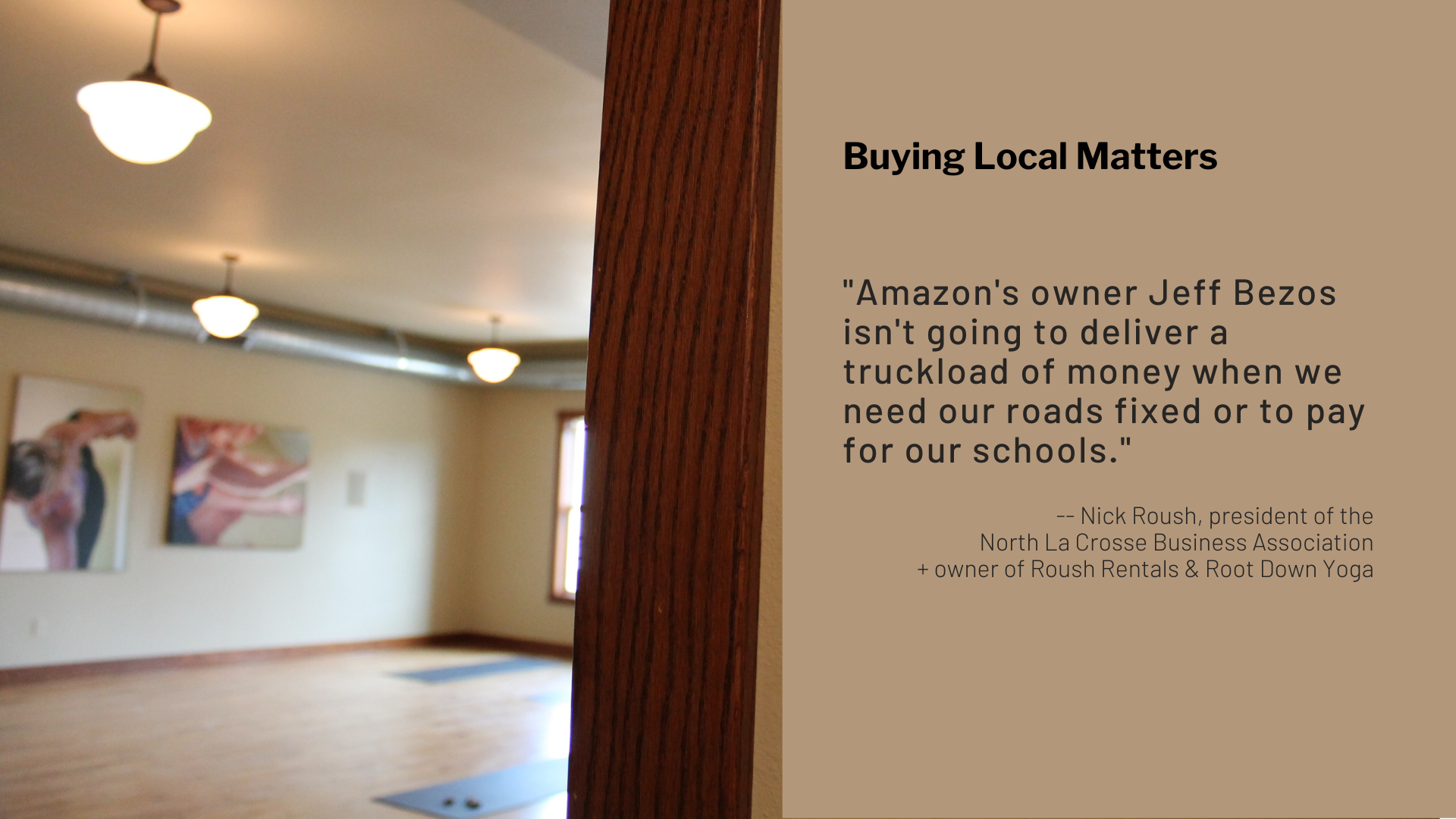 Amazon's owner Jeff Bezos isn't going to deliver a truckload of money when we need our roads fixed or to pay for our schools." - nick Roush
